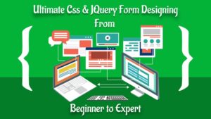 Ultimate Css & JQuery Form Designing From Beginner to Expert